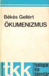 BÉKÉS GELLÉRT - Ökumenizmus [antikvár]