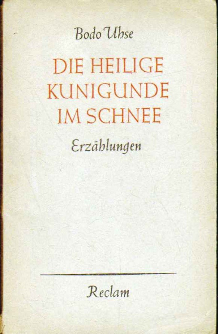 Bodo Uhse - Die Heilige Kunigunde im Schnee [antikvár]