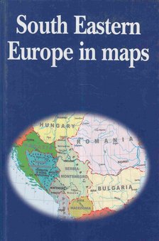 Kocsis Károly - South Eastern Europe in maps [antikvár]