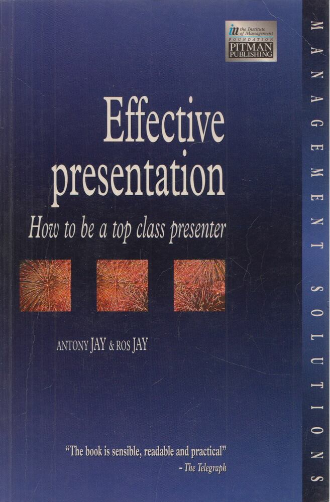 Antony Jay, Ros Jay - Effective Presentation [antikvár]