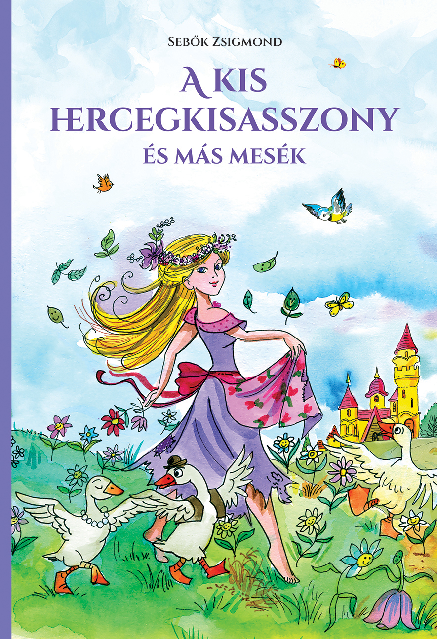 Sebők Zsigmond - A kis hercegkisasszony és más mesék