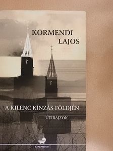Körmendi Lajos - A kilenc kínzás földjén [antikvár]