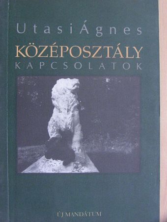 Utasi Ágnes - Középosztály [antikvár]