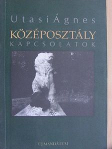Utasi Ágnes - Középosztály [antikvár]