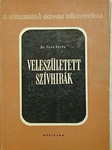 Dr. Fonó René - Veleszületett szívhibák [antikvár]