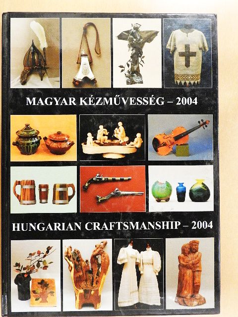 Magyar kézművesség - 2004 [antikvár]