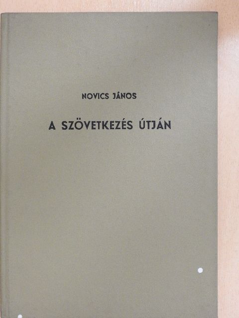 Novics János - A szövetkezés útján [antikvár]