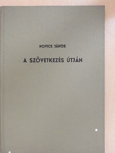 Novics János - A szövetkezés útján [antikvár]
