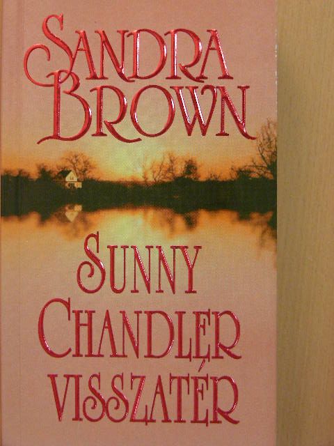 Sandra Brown - Sunny Chandler visszatér [antikvár]