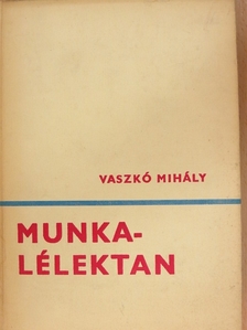 Vaszkó Mihály - Munkalélektan [antikvár]