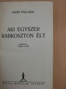 Hans Fallada - Aki egyszer rabkoszton élt [antikvár]
