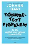 Johann Hari - Tönkretett figyelem - 12 ok, amiért nem tudunk koncentrálni [eKönyv: epub, mobi]