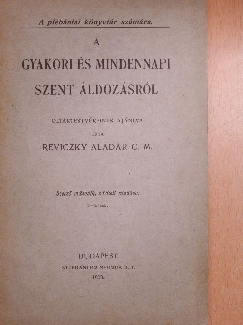 Reviczky Aladár C. M. - A gyakori és mindennapi szent áldozásról [antikvár]
