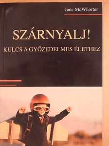 Jane McWhorter - Szárnyalj! [antikvár]