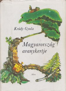 Krúdy Gyula - Magyarország aranykertje [antikvár]