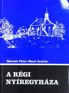 Mező András - A régi Nyíregyháza (dedikált példány) [antikvár]
