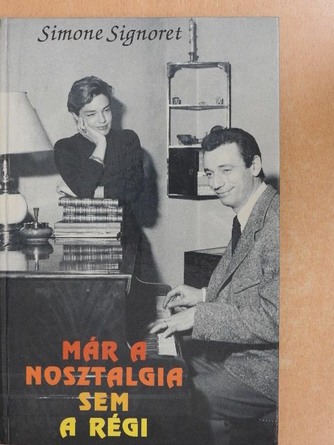 Simone Signoret - Már a nosztalgia sem a régi [antikvár]