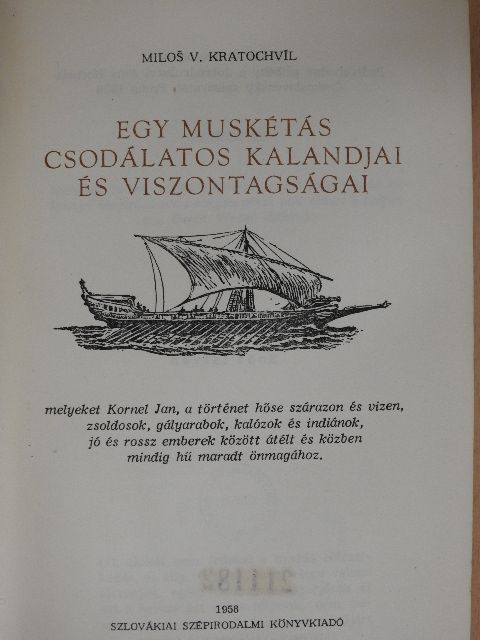 Milos V. Kratochvíl - Egy muskétás csodálatos kalandjai és viszontagságai [antikvár]