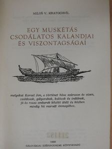Milos V. Kratochvíl - Egy muskétás csodálatos kalandjai és viszontagságai [antikvár]