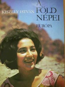 Kiszely István - A Föld népei 1. [antikvár]