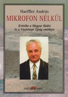 HAEFFLER ANDRÁS - Mikrofon nélkül [antikvár]