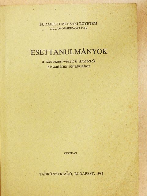 Berény János - Esettanulmányok a szervezési-vezetési ismeretek kistantermi oktatásához [antikvár]