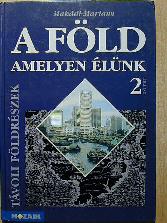Makádi Mariann - A Föld, amelyen élünk 2. [antikvár]