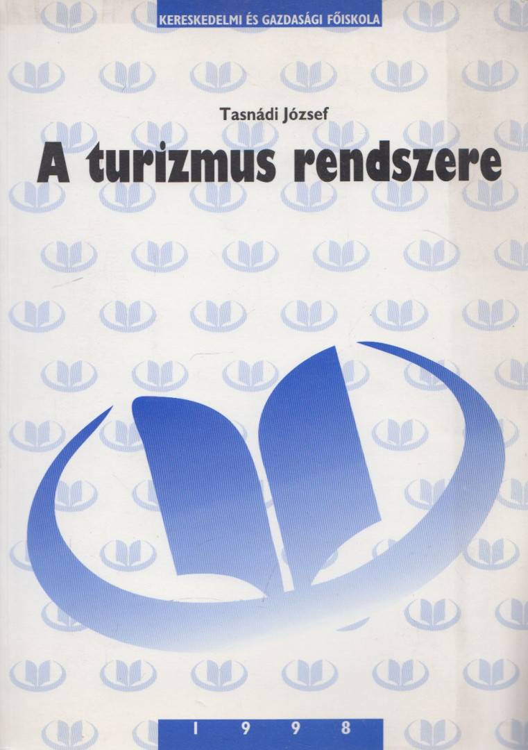 Tasnádi József - A turizmus rendszere [antikvár]