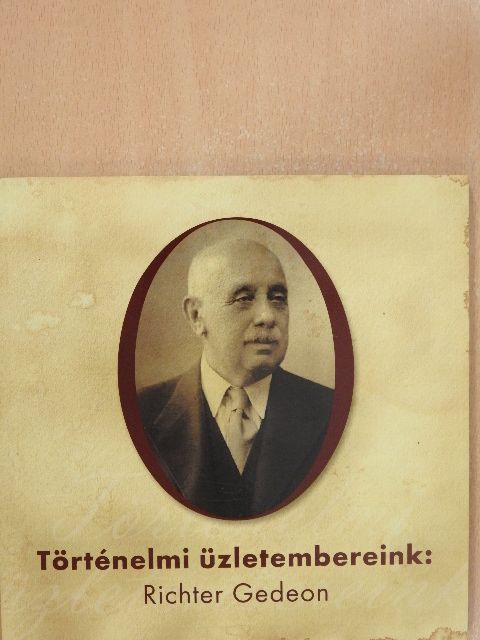 Chladek István - Történelmi üzletembereink: Richter Gedeon  [antikvár]