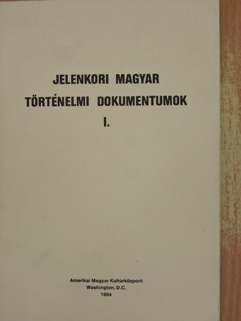 Dr. Hám Tibor - Jelenkori magyar történelmi dokumentumok I. [antikvár]