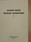 Dr. Hám Tibor - Jelenkori magyar történelmi dokumentumok I. [antikvár]