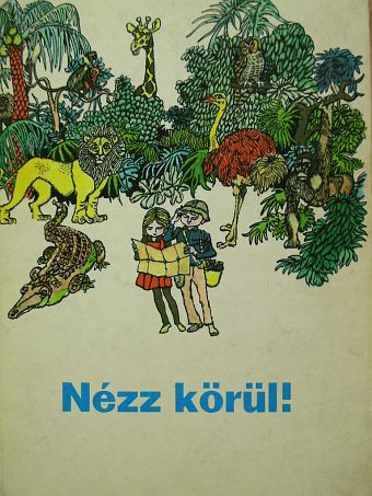 Békés Ferenc - Nézz körül! [antikvár]