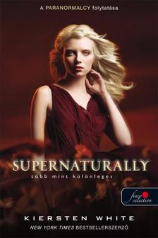 Kiersten White - Supernaturally - Több mint különleges (Természetfölötti 2.) [szépséghibás]