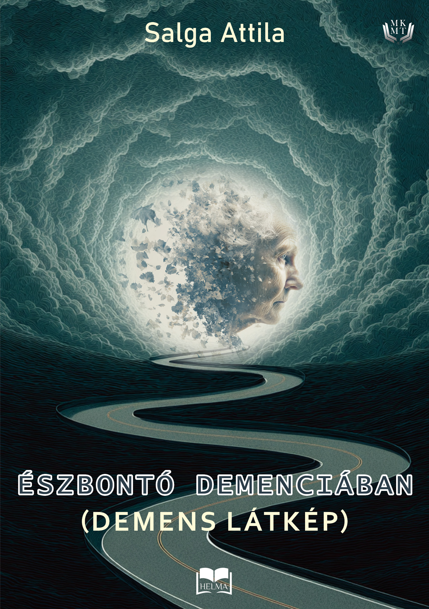 Salga Attila - Észbontó demenciában [eKönyv: epub, mobi]