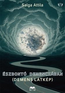 Salga Attila - Észbontó demenciában [eKönyv: epub, mobi]