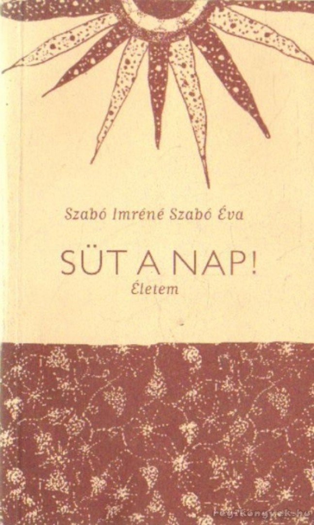 Szabó Imréné Szabó Éva - Süt a Nap! [antikvár]