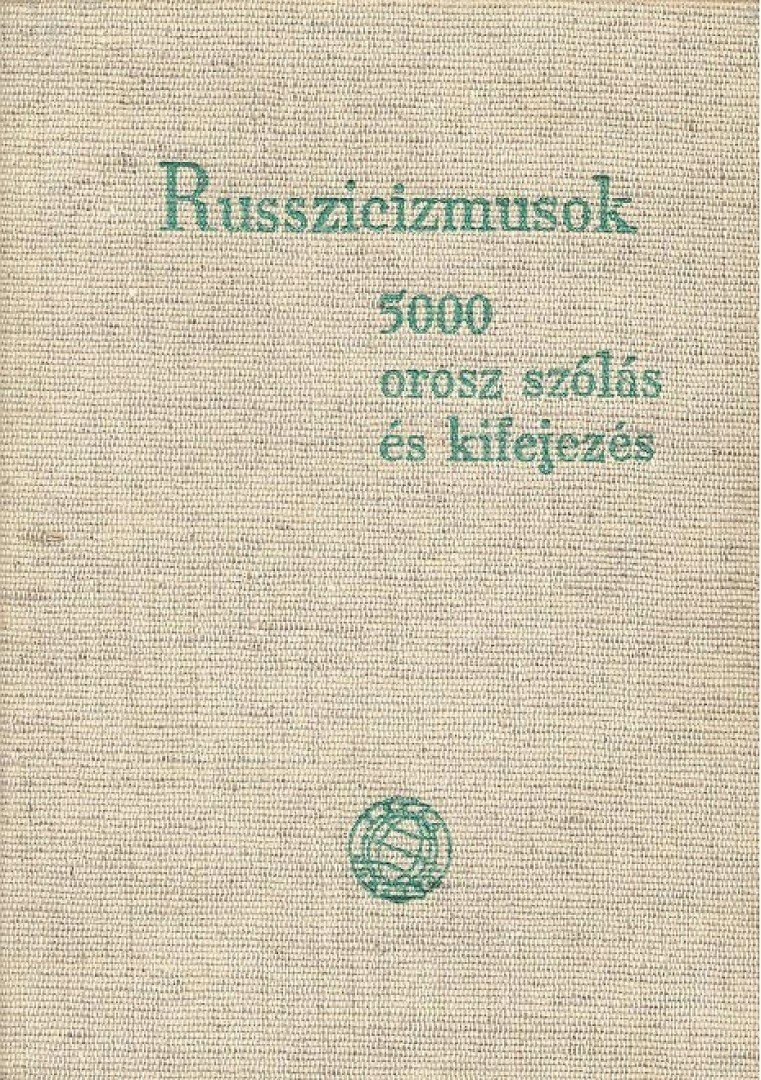 KESZTHELYI ERNŐ - Russzicizmusok – 5000 orosz szólás és kifejezés [antikvár]