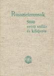 KESZTHELYI ERNŐ - Russzicizmusok – 5000 orosz szólás és kifejezés [antikvár]