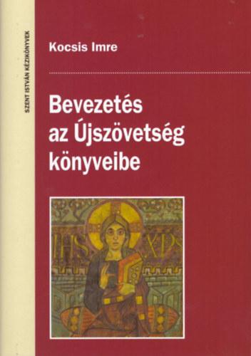 Kocsis Imre - Bevezetés az Újszövetség könyveibe - Kortörténet és irodalom