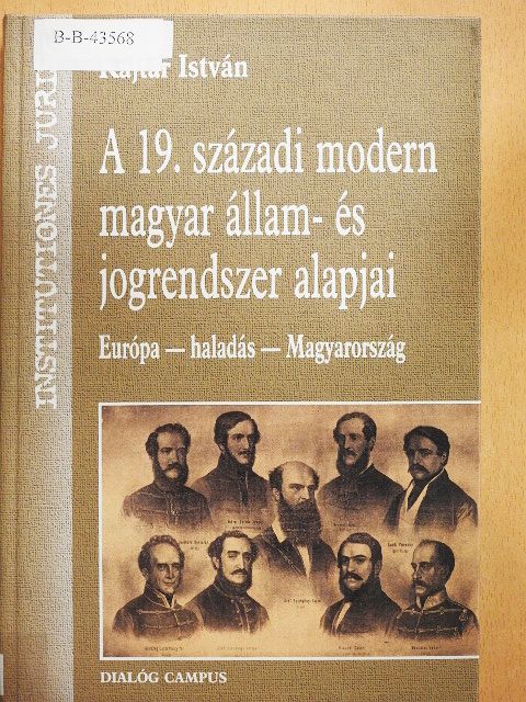 Kajtár István - A 19. századi modern magyar állam- és jogrendszer alapjai [antikvár]