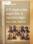 Kajtár István - A 19. századi modern magyar állam- és jogrendszer alapjai [antikvár]