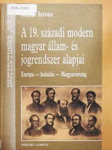 Kajtár István - A 19. századi modern magyar állam- és jogrendszer alapjai [antikvár]