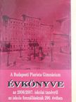 A Budapesti Piarista Gimnázium Évkönyve az 2006/2007. iskolai tanévről az iskola fennállásának 290. évében [antikvár]