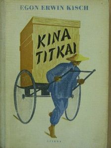 Egon Erwin Kisch - Kina titkai [antikvár]