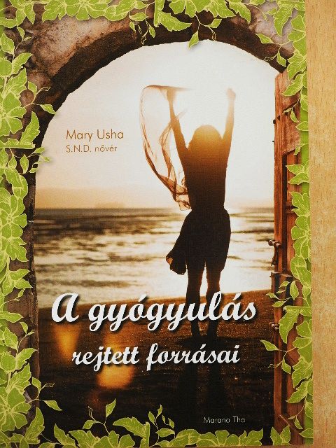 Mary Usha - A gyógyulás rejtett forrásai [antikvár]