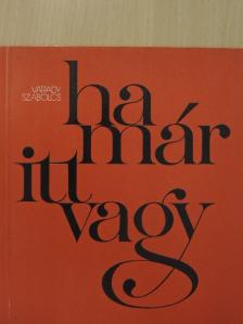 Várady Szabolcs - Ha már itt vagy [antikvár]