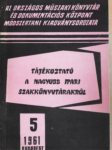 Balázs Sándor - Tájékoztató a nagyobb ipari szakkönyvtárakról [antikvár]