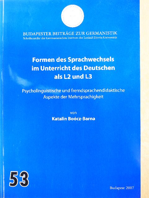 Boócz-Barna Katalin - Formen des Sprachwechsels im Unterricht des Deutschen als L2 und L3 [antikvár]