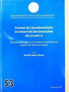 Boócz-Barna Katalin - Formen des Sprachwechsels im Unterricht des Deutschen als L2 und L3 [antikvár]