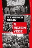 Alekszandr Baunov - A rezsim vége [eKönyv: epub, mobi]
